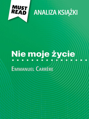cover image of Nie moje życie książka Emmanuel Carrère (Analiza książki)